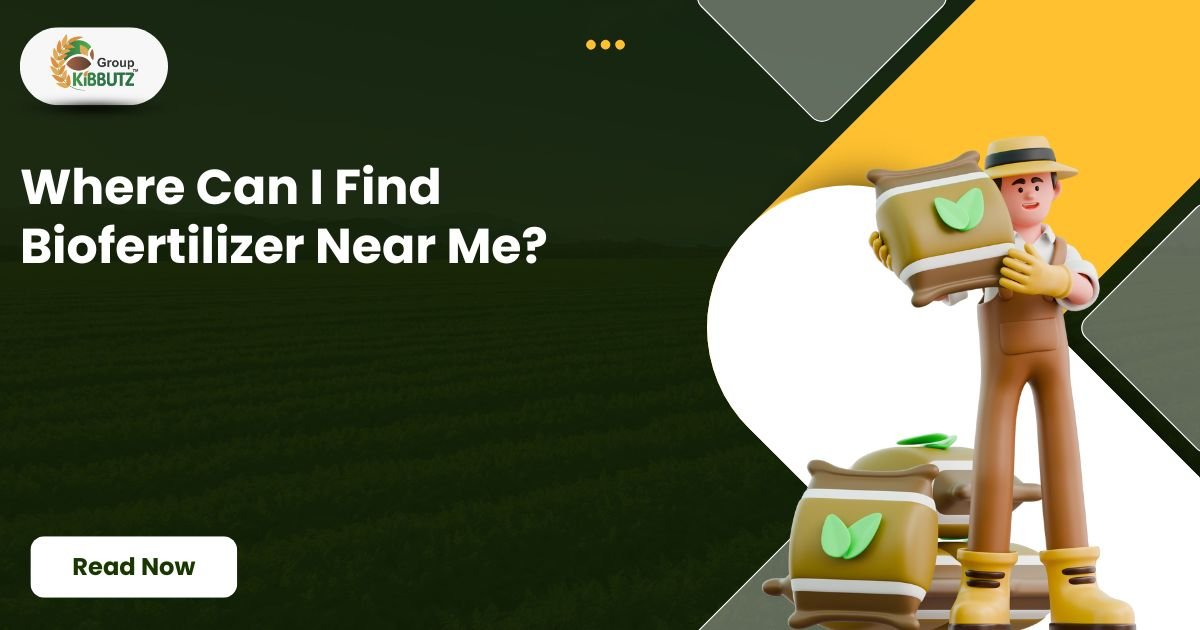 Where Can I Find Biofertilizer Near Me?
